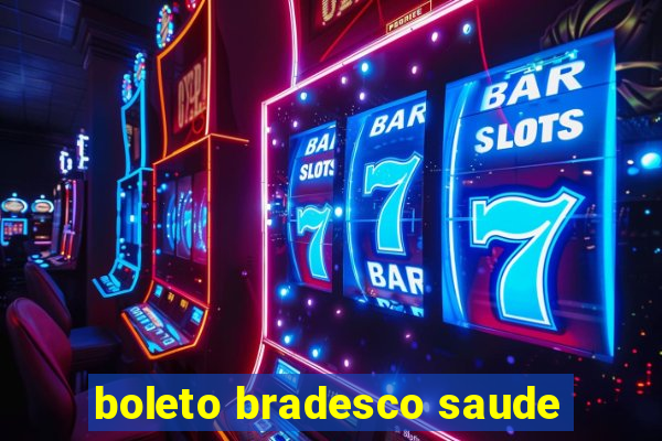 boleto bradesco saude